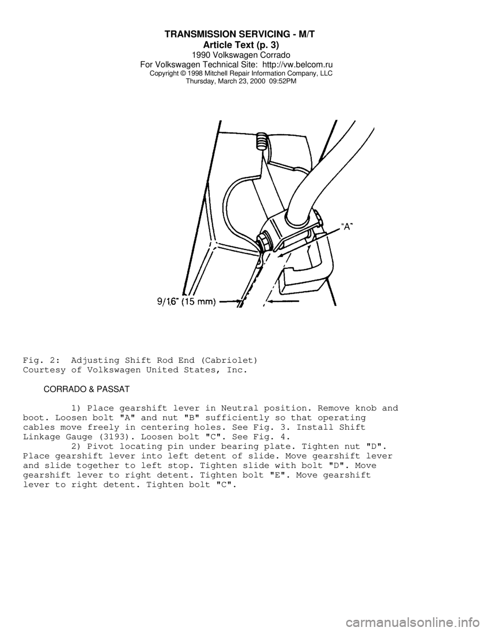 VOLKSWAGEN CORRADO 1990  Repair Manual TRANSMISSION SERVICING - M/T 
Article Text (p. 3)
1990 Volkswagen Corrado
For Volkswagen Technical Site:  http://vw.belcom.ru    
Copyright © 1998 Mitchell Repair Information Company, LLC
Thursday, M