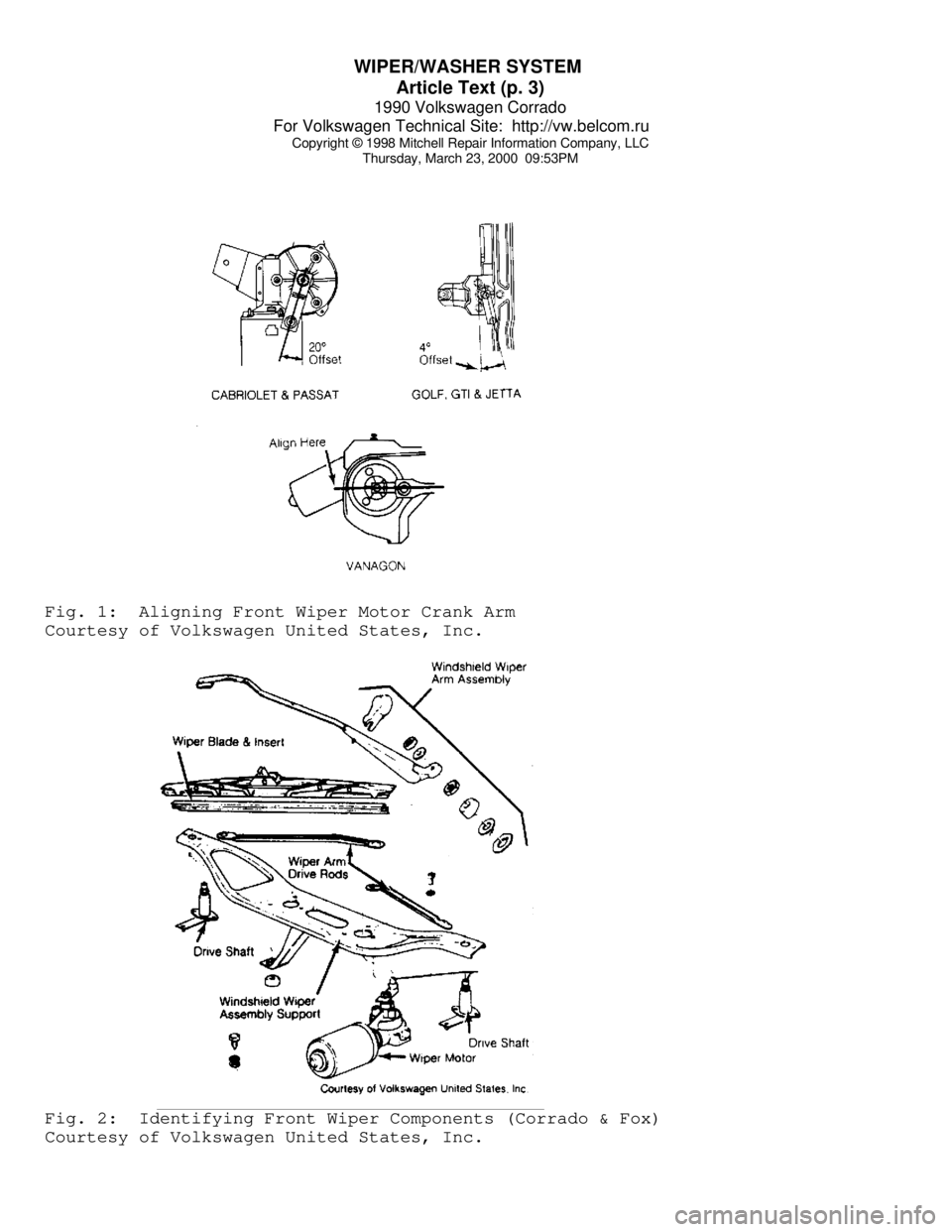 VOLKSWAGEN CORRADO 1990  Repair Manual WIPER/WASHER SYSTEM 
Article Text (p. 3)
1990 Volkswagen Corrado
For Volkswagen Technical Site:  http://vw.belcom.ru    
Copyright © 1998 Mitchell Repair Information Company, LLC
Thursday, March 23, 