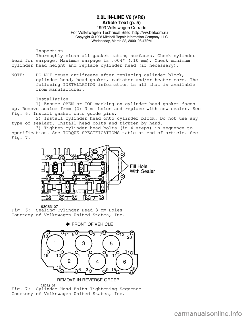 VOLKSWAGEN CORRADO 1993  Repair Manual 2.8L IN-LINE V6 (VR6) 
Article Text (p. 5)
1993 Volkswagen Corrado
For Volkswagen Technical Site:  http://vw.belcom.ru    
Copyright © 1998 Mitchell Repair Information Company, LLC
Wednesday, March 2