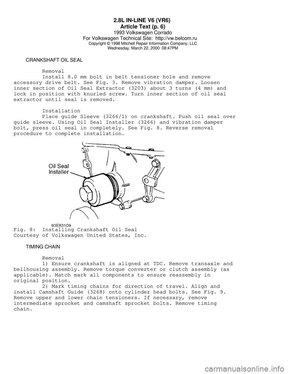 VOLKSWAGEN CORRADO 1993  Repair Manual 2.8L IN-LINE V6 (VR6) 
Article Text (p. 6)
1993 Volkswagen Corrado
For Volkswagen Technical Site:  http://vw.belcom.ru    
Copyright © 1998 Mitchell Repair Information Company, LLC
Wednesday, March 2