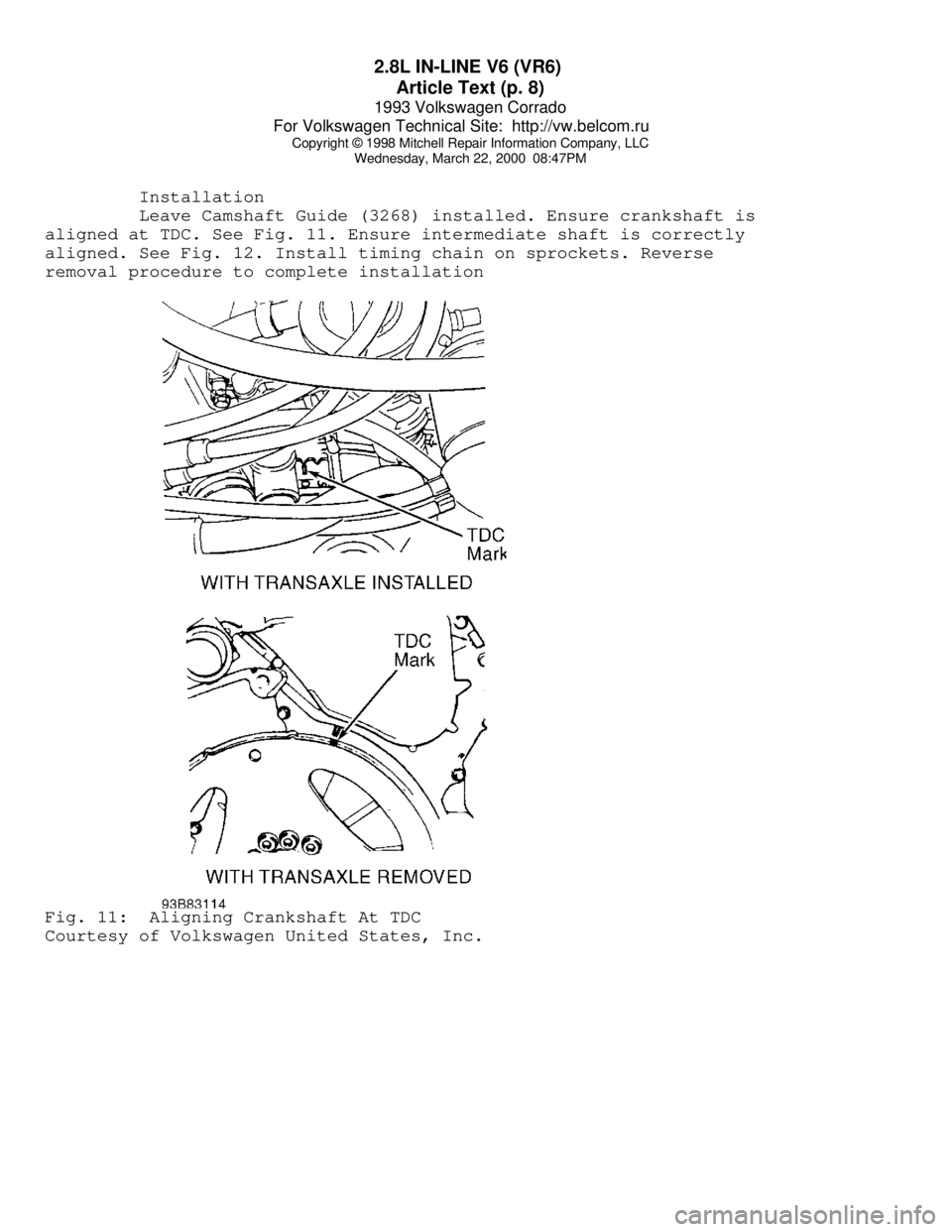 VOLKSWAGEN CORRADO 1993  Repair Manual 2.8L IN-LINE V6 (VR6) 
Article Text (p. 8)
1993 Volkswagen Corrado
For Volkswagen Technical Site:  http://vw.belcom.ru    
Copyright © 1998 Mitchell Repair Information Company, LLC
Wednesday, March 2