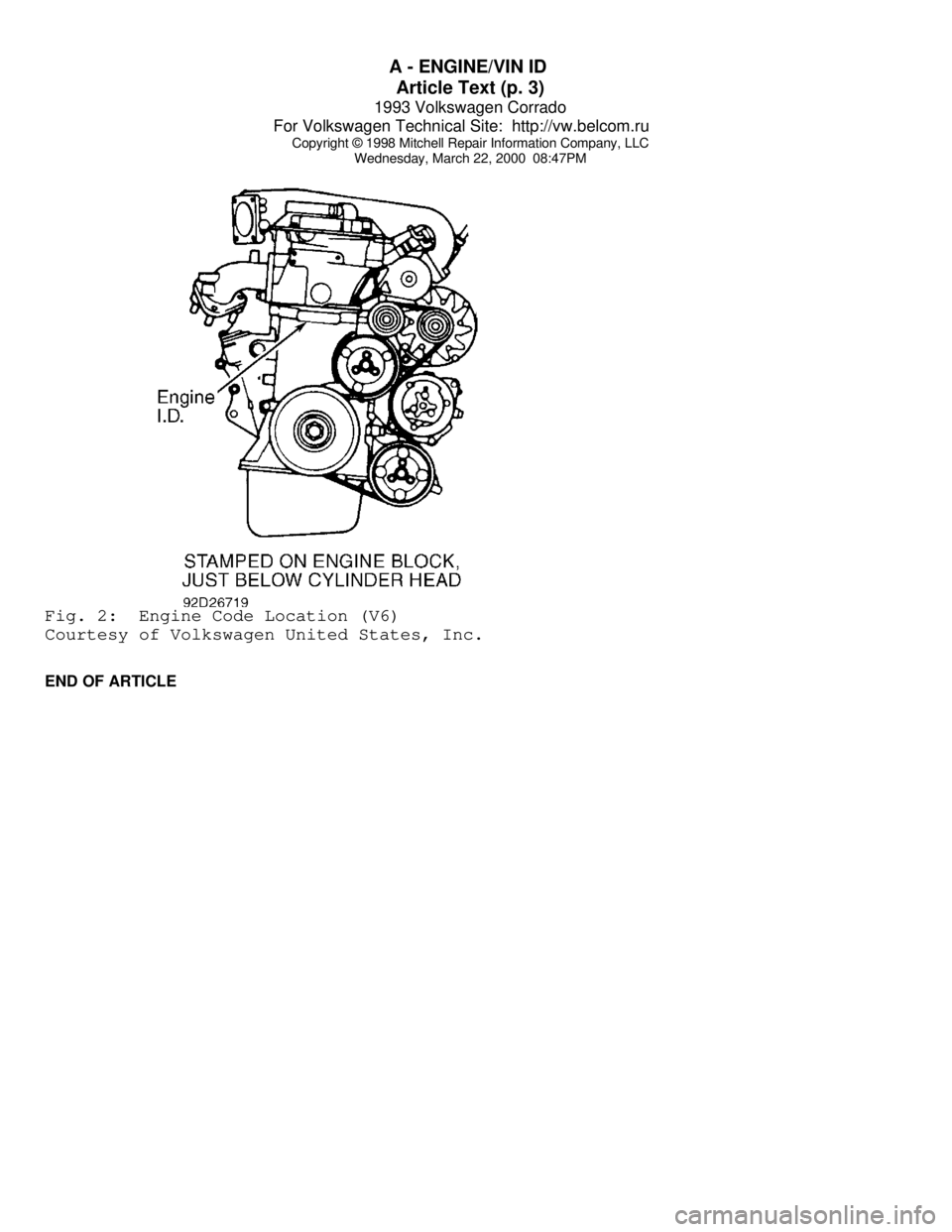 VOLKSWAGEN CORRADO 1993  Repair Manual A - ENGINE/VIN ID 
Article Text (p. 3)
1993 Volkswagen Corrado
For Volkswagen Technical Site:  http://vw.belcom.ru    
Copyright © 1998 Mitchell Repair Information Company, LLC
Wednesday, March 22, 2