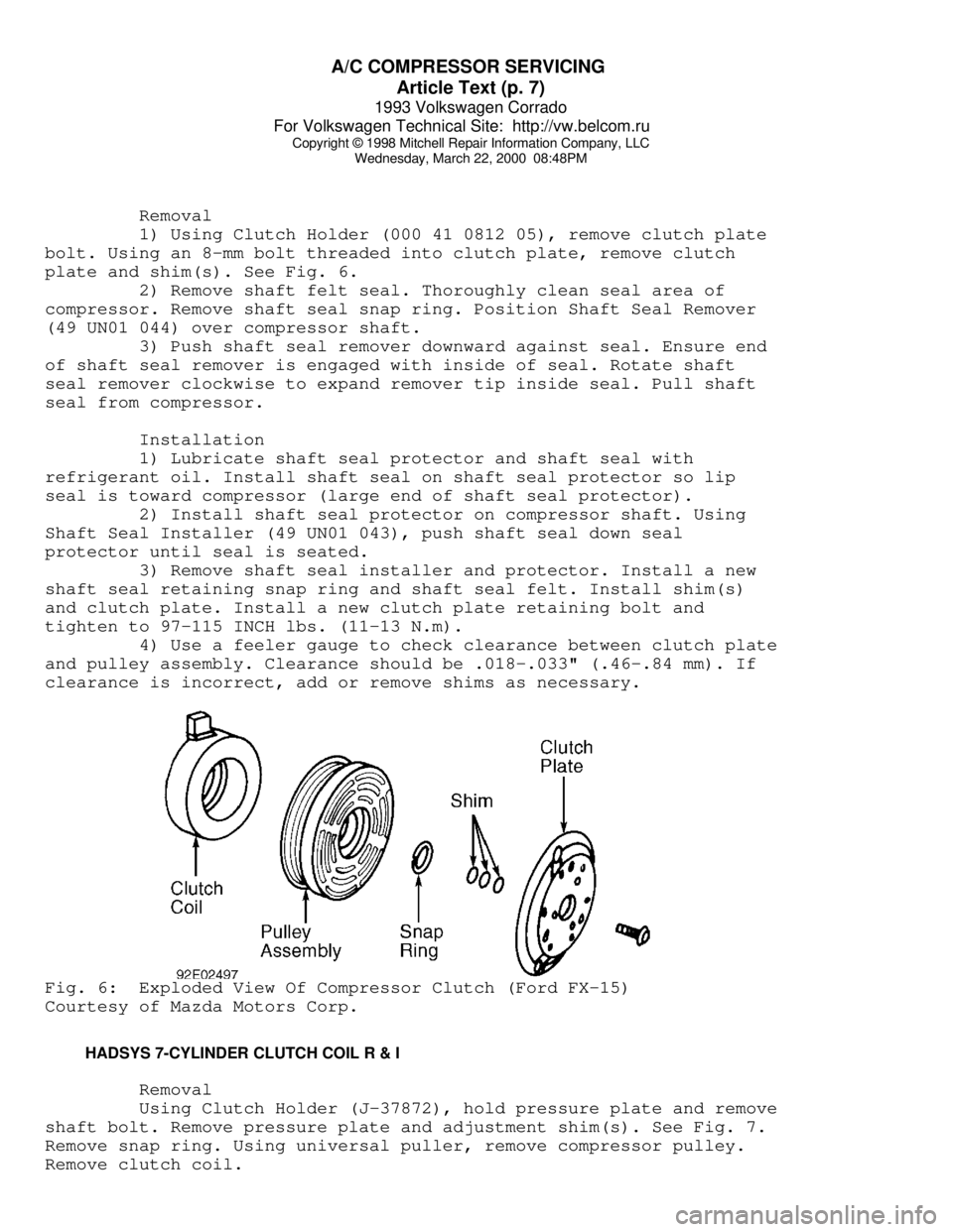 VOLKSWAGEN CORRADO 1993  Repair Manual A/C COMPRESSOR SERVICING 
Article Text (p. 7)
1993 Volkswagen Corrado
For Volkswagen Technical Site:  http://vw.belcom.ru    
Copyright © 1998 Mitchell Repair Information Company, LLC
Wednesday, Marc