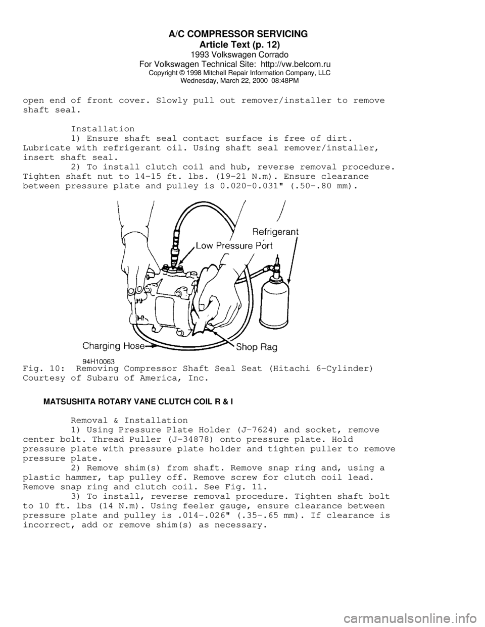 VOLKSWAGEN CORRADO 1993  Repair Manual A/C COMPRESSOR SERVICING 
Article Text (p. 12)
1993 Volkswagen Corrado
For Volkswagen Technical Site:  http://vw.belcom.ru    
Copyright © 1998 Mitchell Repair Information Company, LLC
Wednesday, Mar