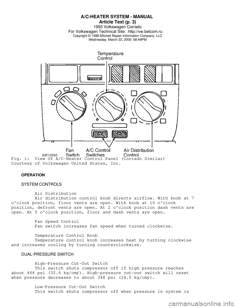 VOLKSWAGEN CORRADO 1993 Repair Manual A/C-HEATER SYSTEM - MANUAL
Article Text (p. 3)
1993 Volkswagen Corrado
For Volkswagen Technical Site: http://vw.belcom.ru
Copyright © 1998 Mitchell Repair Information Company, LLC
Wednesday, Ma VOLKSWAGEN CORRADO 1993 Repair Manual A/C-HEATER SYSTEM - MANUAL
Article Text (p. 3)
1993 Volkswagen Corrado
For Volkswagen Technical Site: http://vw.belcom.ru
Copyright © 1998 Mitchell Repair Information Company, LLC
Wednesday, Ma