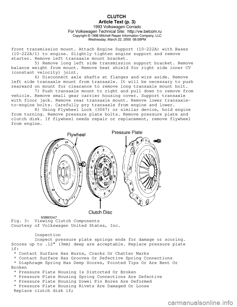 VOLKSWAGEN CORRADO 1993 Repair Manual CLUTCH
Article Text (p. 3)
1993 Volkswagen Corrado
For Volkswagen Technical Site: http://vw.belcom.ru
Copyright © 1998 Mitchell Repair Information Company, LLC
Wednesday, March 22, 2000 08:58P VOLKSWAGEN CORRADO 1993 Repair Manual CLUTCH
Article Text (p. 3)
1993 Volkswagen Corrado
For Volkswagen Technical Site: http://vw.belcom.ru
Copyright © 1998 Mitchell Repair Information Company, LLC
Wednesday, March 22, 2000 08:58P