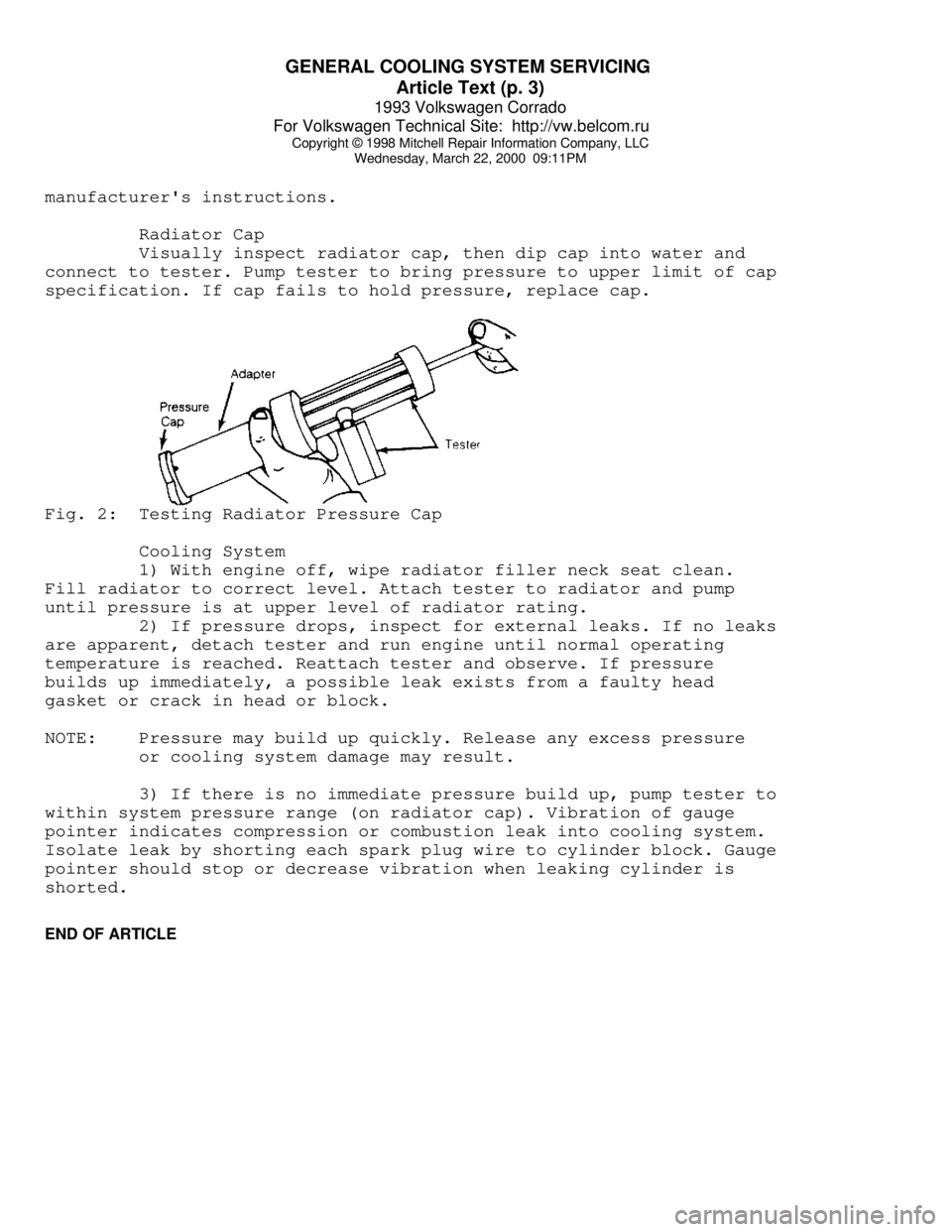 VOLKSWAGEN CORRADO 1993  Repair Manual GENERAL COOLING SYSTEM SERVICING 
Article Text (p. 3)
1993 Volkswagen Corrado
For Volkswagen Technical Site:  http://vw.belcom.ru    
Copyright © 1998 Mitchell Repair Information Company, LLC
Wednesd