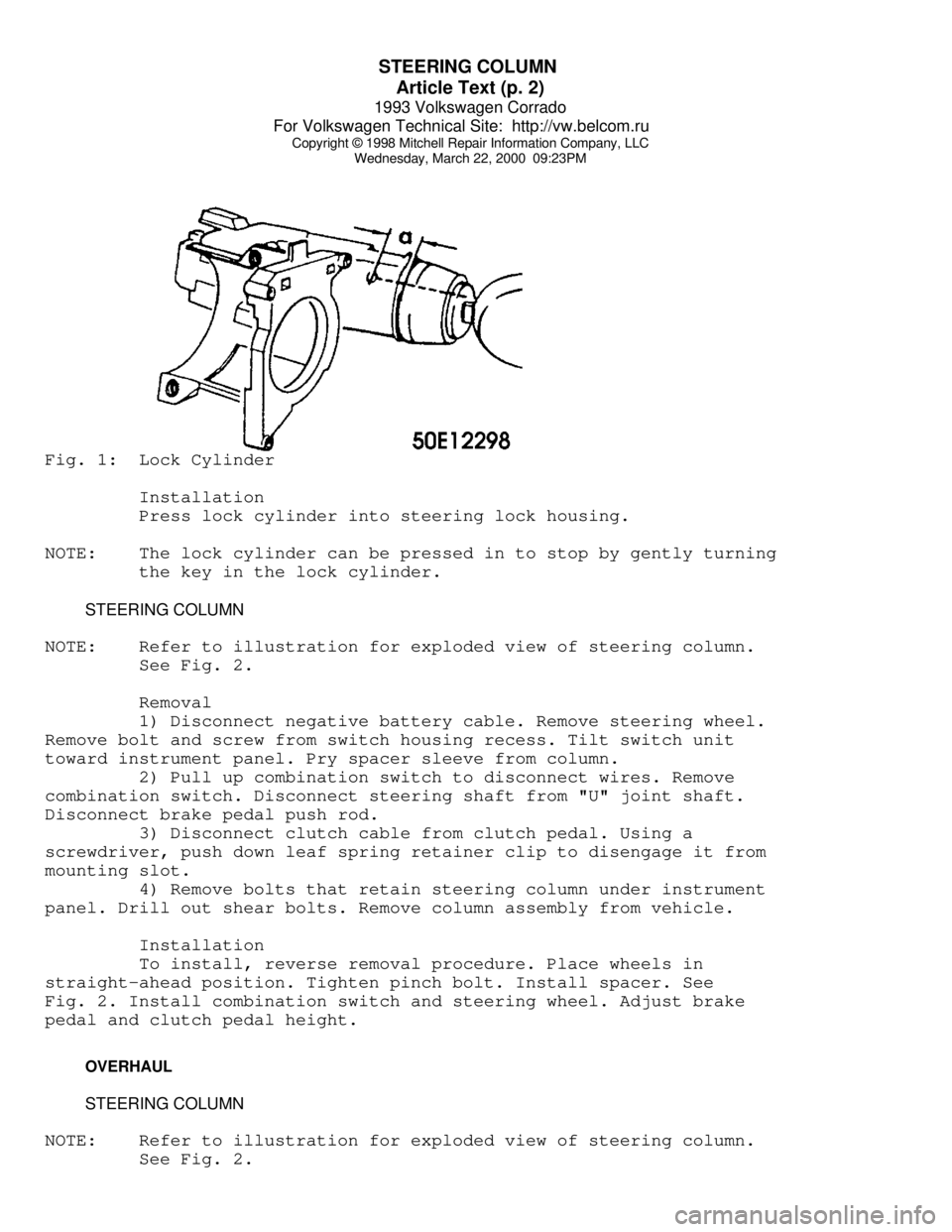 VOLKSWAGEN CORRADO 1993 Repair Manual STEERING COLUMN
Article Text (p. 2)
1993 Volkswagen Corrado
For Volkswagen Technical Site: http://vw.belcom.ru
Copyright © 1998 Mitchell Repair Information Company, LLC
Wednesday, March 22, 200 VOLKSWAGEN CORRADO 1993 Repair Manual STEERING COLUMN
Article Text (p. 2)
1993 Volkswagen Corrado
For Volkswagen Technical Site: http://vw.belcom.ru
Copyright © 1998 Mitchell Repair Information Company, LLC
Wednesday, March 22, 200