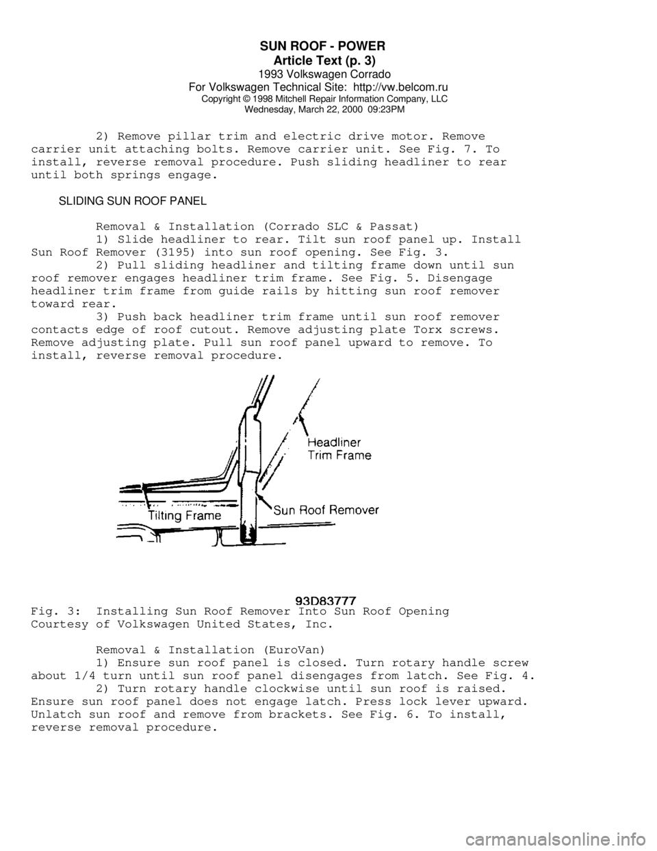 VOLKSWAGEN CORRADO 1993 Repair Manual SUN ROOF - POWER
Article Text (p. 3)
1993 Volkswagen Corrado
For Volkswagen Technical Site: http://vw.belcom.ru
Copyright © 1998 Mitchell Repair Information Company, LLC
Wednesday, March 22, 20 VOLKSWAGEN CORRADO 1993 Repair Manual SUN ROOF - POWER
Article Text (p. 3)
1993 Volkswagen Corrado
For Volkswagen Technical Site: http://vw.belcom.ru
Copyright © 1998 Mitchell Repair Information Company, LLC
Wednesday, March 22, 20