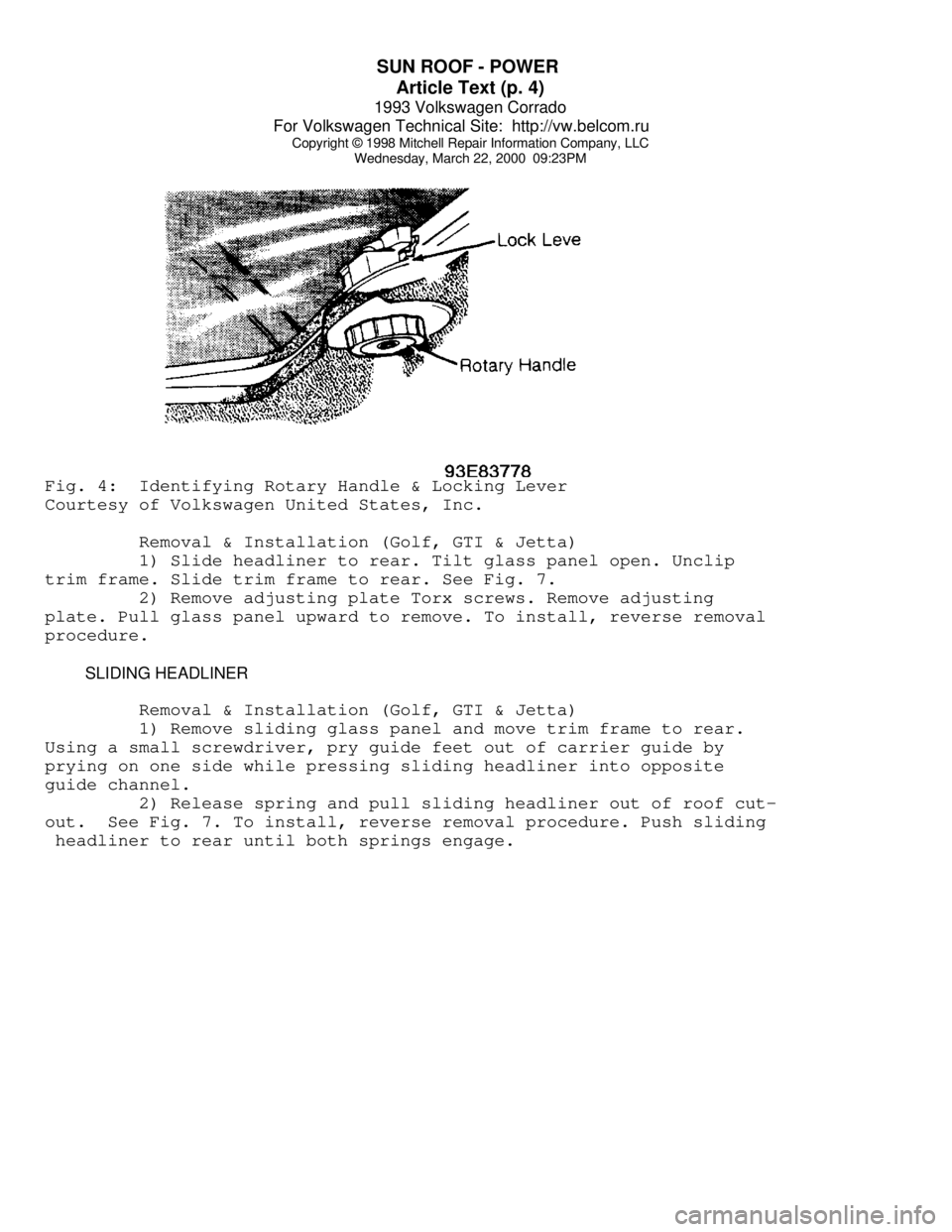 VOLKSWAGEN CORRADO 1993 Repair Manual SUN ROOF - POWER
Article Text (p. 4)
1993 Volkswagen Corrado
For Volkswagen Technical Site: http://vw.belcom.ru
Copyright © 1998 Mitchell Repair Information Company, LLC
Wednesday, March 22, 20 VOLKSWAGEN CORRADO 1993 Repair Manual SUN ROOF - POWER
Article Text (p. 4)
1993 Volkswagen Corrado
For Volkswagen Technical Site: http://vw.belcom.ru
Copyright © 1998 Mitchell Repair Information Company, LLC
Wednesday, March 22, 20
