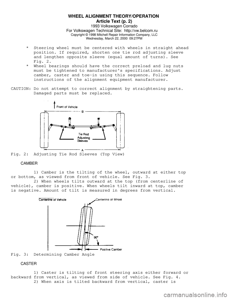 VOLKSWAGEN CORRADO 1993  Repair Manual WHEEL ALIGNMENT THEORY/OPERATION 
Article Text (p. 2)
1993 Volkswagen Corrado
For Volkswagen Technical Site:  http://vw.belcom.ru    
Copyright © 1998 Mitchell Repair Information Company, LLC
Wednesd