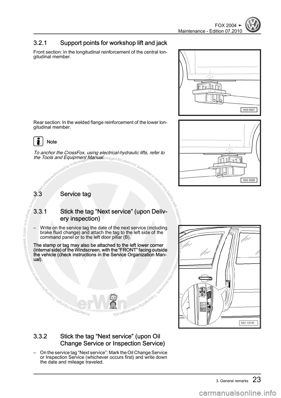 VOLKSWAGEN FOX 2004  Service Manual Protected by copyright. Copying for private or commercial purposes, in partor in whole, is not permitted unless authorised by Volkswagen AG. Volkswagen AG does notguarantee or accept any liability wit