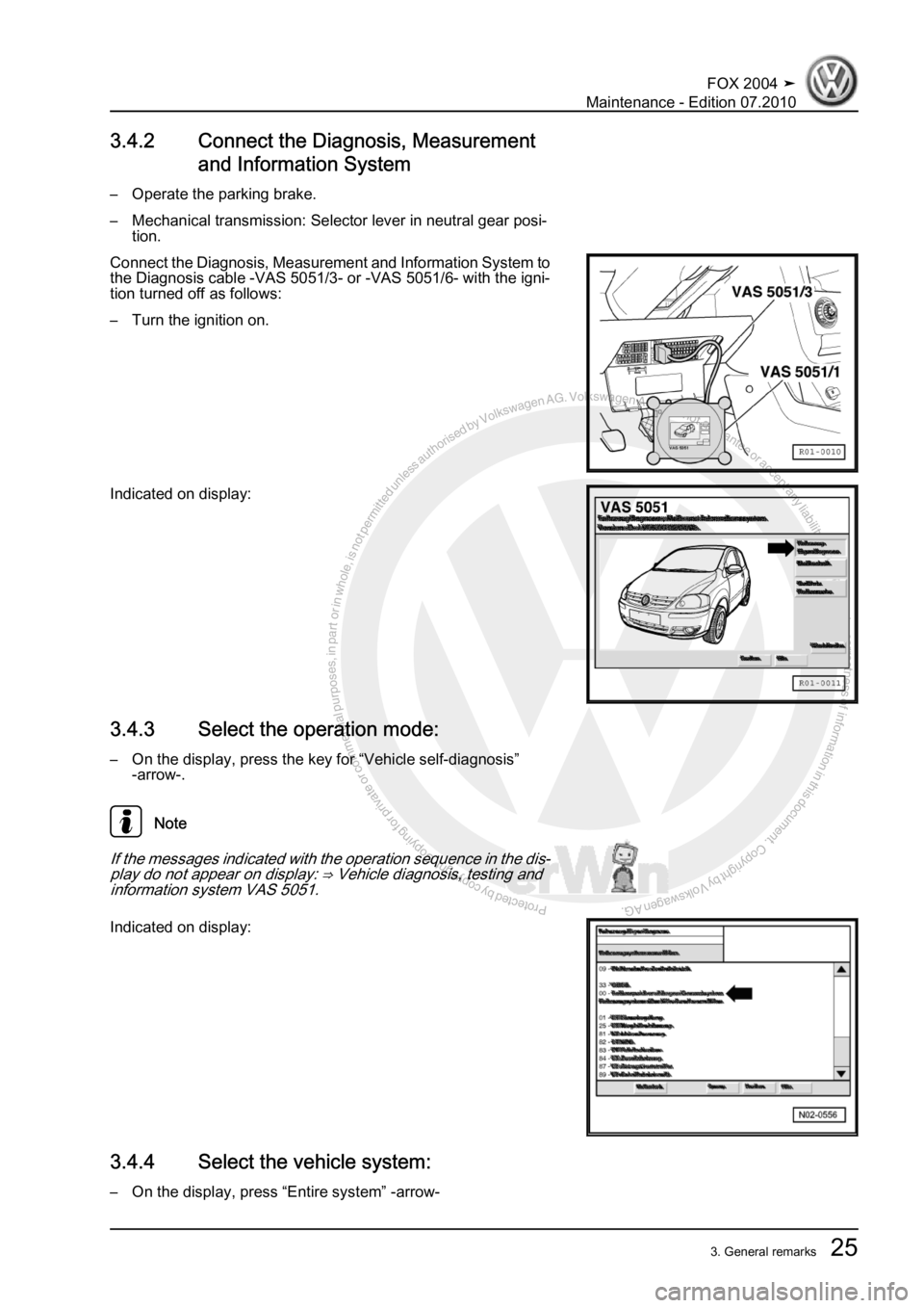 VOLKSWAGEN FOX 2004  Service Manual Protected by copyright. Copying for private or commercial purposes, in partor in whole, is not permitted unless authorised by Volkswagen AG. Volkswagen AG does notguarantee or accept any liability wit