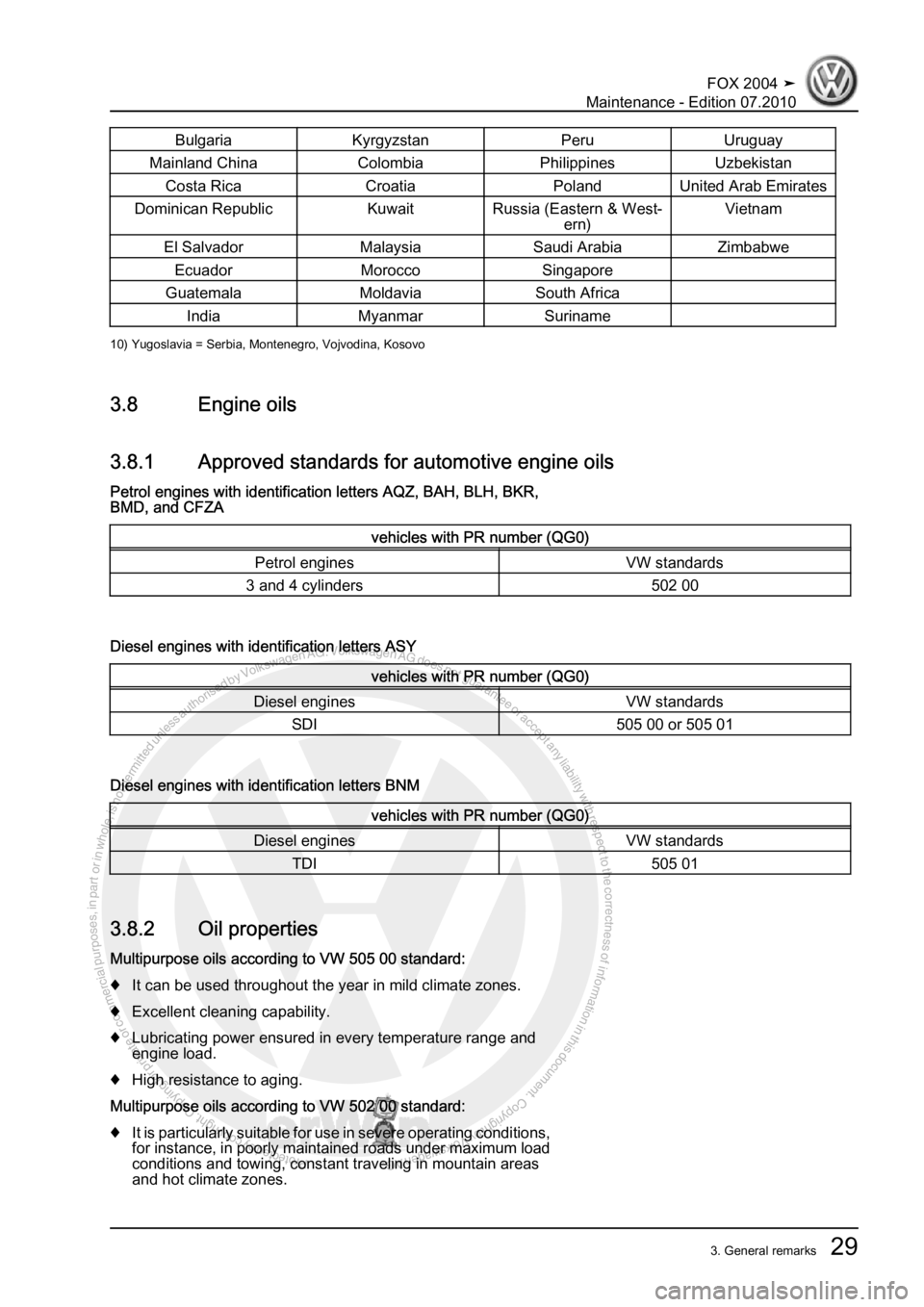 VOLKSWAGEN FOX 2004  Service Manual Protected by copyright. Copying for private or commercial purposes, in partor in whole, is not permitted unless authorised by Volkswagen AG. Volkswagen AG does notguarantee or accept any liability wit