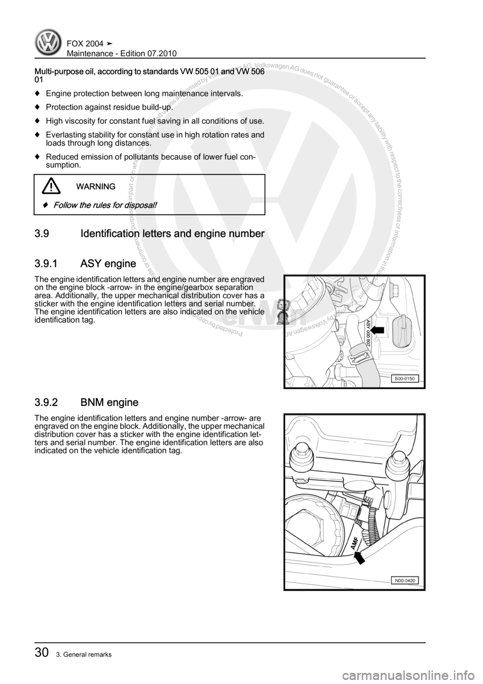 VOLKSWAGEN FOX 2004  Service Manual Protected by copyright. Copying for private or commercial purposes, in partor in whole, is not permitted unless authorised by Volkswagen AG. Volkswagen AG does notguarantee or accept any liability wit