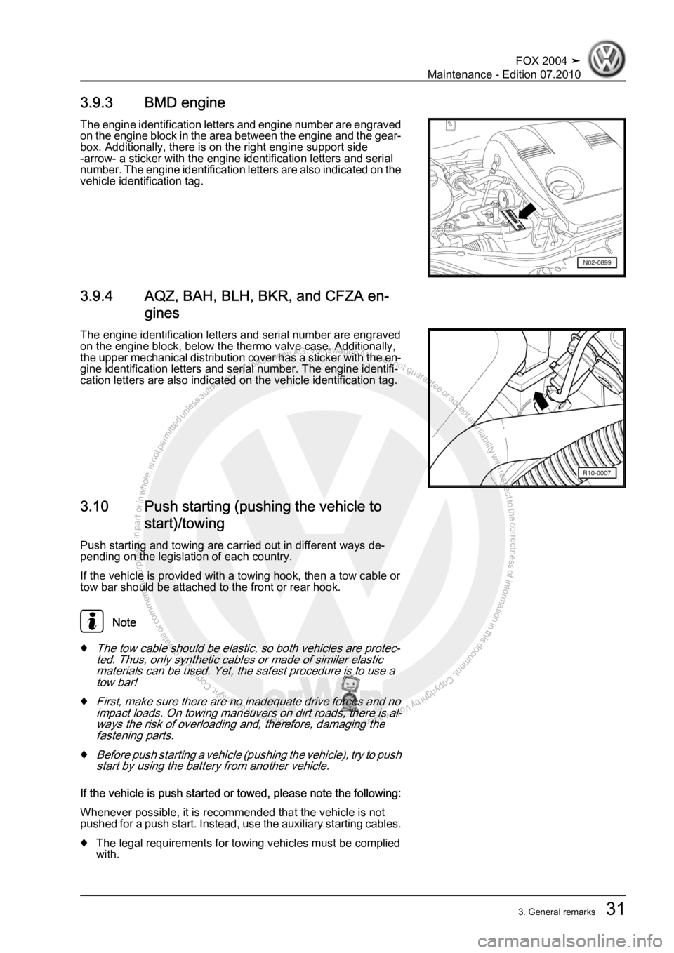 VOLKSWAGEN FOX 2004  Service Manual Protected by copyright. Copying for private or commercial purposes, in partor in whole, is not permitted unless authorised by Volkswagen AG. Volkswagen AG does notguarantee or accept any liability wit
