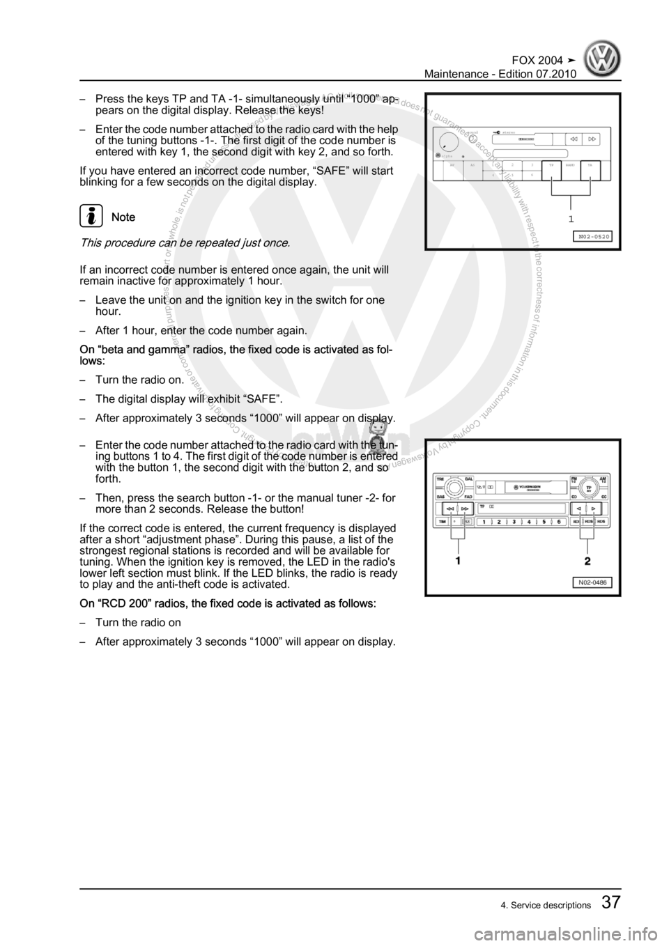 VOLKSWAGEN FOX 2004  Service Manual Protected by copyright. Copying for private or commercial purposes, in partor in whole, is not permitted unless authorised by Volkswagen AG. Volkswagen AG does notguarantee or accept any liability wit