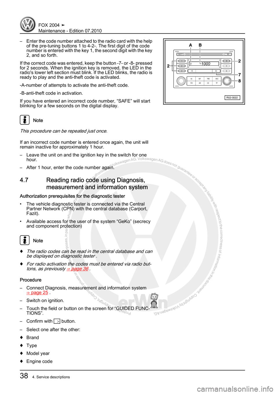 VOLKSWAGEN FOX 2004  Service Manual Protected by copyright. Copying for private or commercial purposes, in partor in whole, is not permitted unless authorised by Volkswagen AG. Volkswagen AG does notguarantee or accept any liability wit