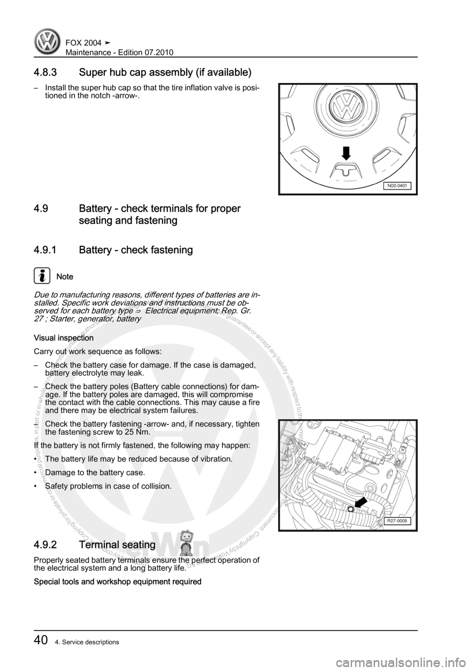 VOLKSWAGEN FOX 2004  Service Manual Protected by copyright. Copying for private or commercial purposes, in partor in whole, is not permitted unless authorised by Volkswagen AG. Volkswagen AG does notguarantee or accept any liability wit