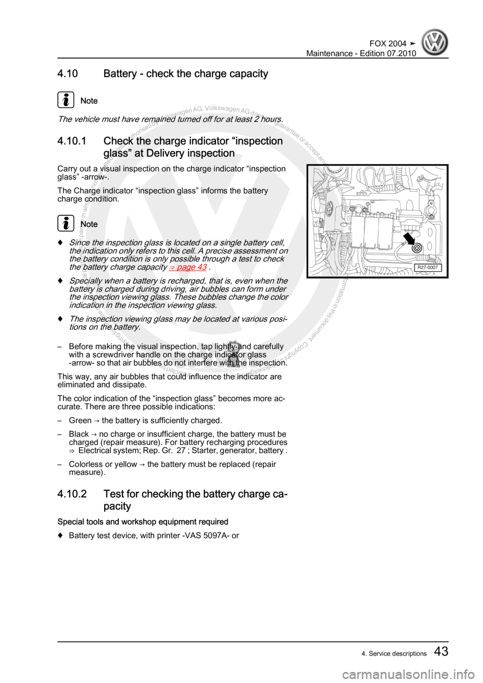 VOLKSWAGEN FOX 2004  Service Manual Protected by copyright. Copying for private or commercial purposes, in partor in whole, is not permitted unless authorised by Volkswagen AG. Volkswagen AG does notguarantee or accept any liability wit