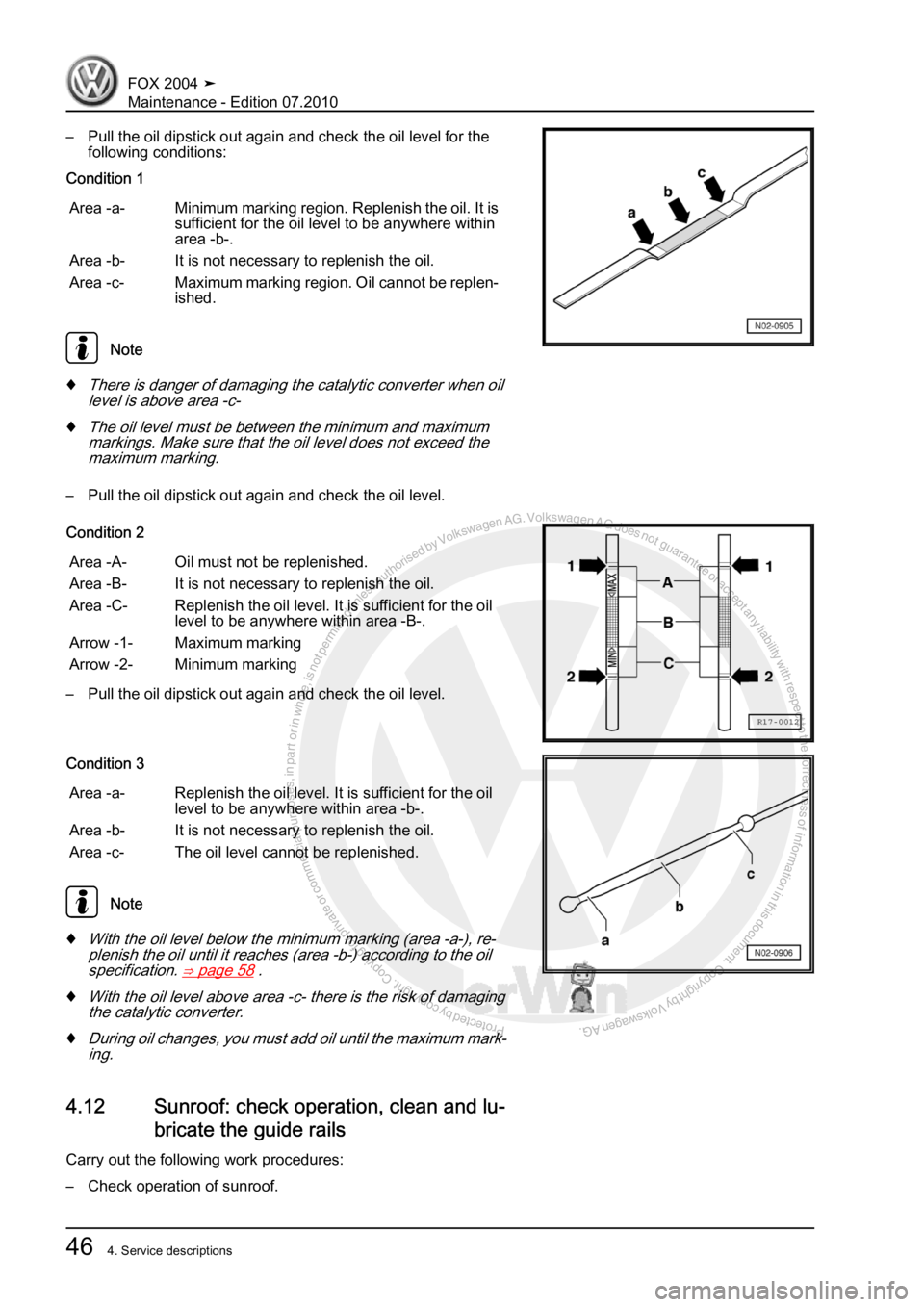 VOLKSWAGEN FOX 2004  Service Manual Protected by copyright. Copying for private or commercial purposes, in partor in whole, is not permitted unless authorised by Volkswagen AG. Volkswagen AG does notguarantee or accept any liability wit
