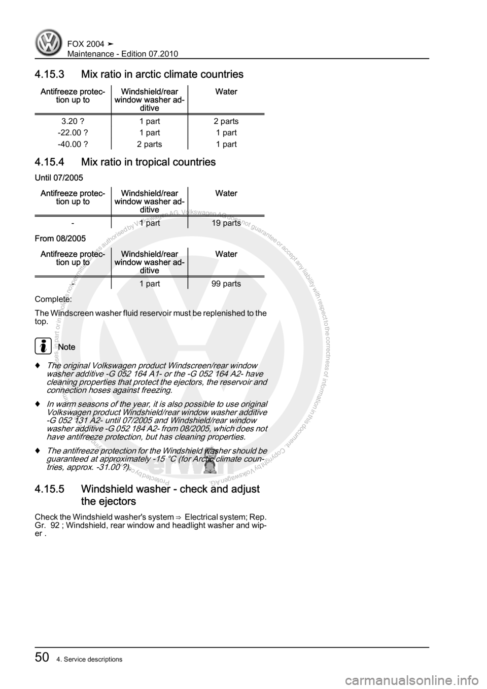 VOLKSWAGEN FOX 2004  Service Manual Protected by copyright. Copying for private or commercial purposes, in partor in whole, is not permitted unless authorised by Volkswagen AG. Volkswagen AG does notguarantee or accept any liability wit