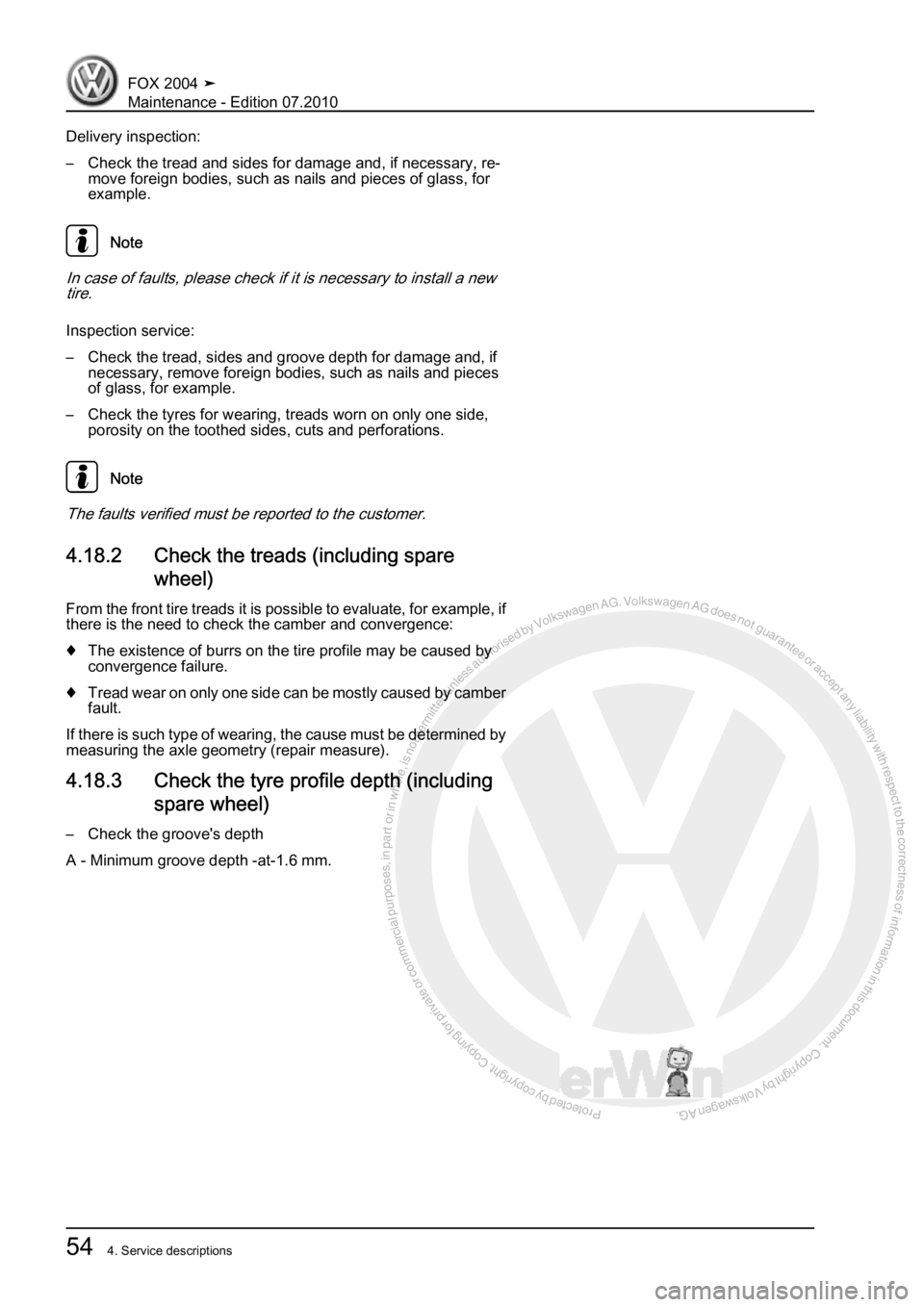 VOLKSWAGEN FOX 2004  Service Manual Protected by copyright. Copying for private or commercial purposes, in partor in whole, is not permitted unless authorised by Volkswagen AG. Volkswagen AG does notguarantee or accept any liability wit