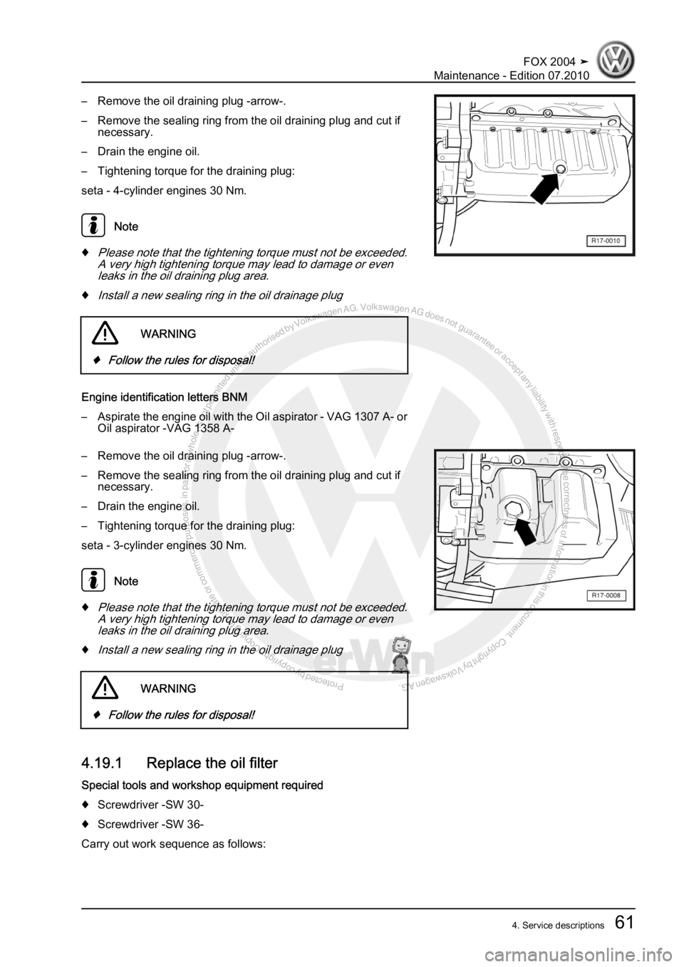VOLKSWAGEN FOX 2004  Service Manual Protected by copyright. Copying for private or commercial purposes, in partor in whole, is not permitted unless authorised by Volkswagen AG. Volkswagen AG does notguarantee or accept any liability wit