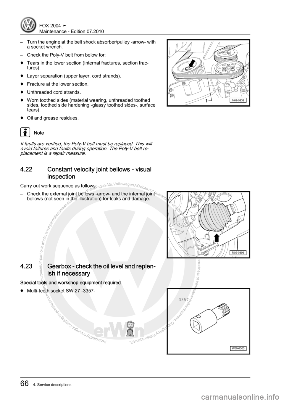 VOLKSWAGEN FOX 2004  Service Manual Protected by copyright. Copying for private or commercial purposes, in partor in whole, is not permitted unless authorised by Volkswagen AG. Volkswagen AG does notguarantee or accept any liability wit