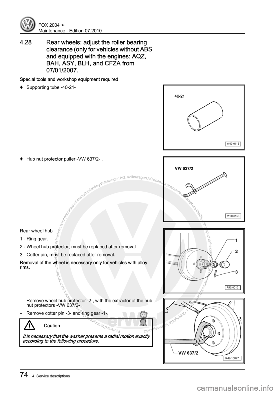 VOLKSWAGEN FOX 2004  Service Manual Protected by copyright. Copying for private or commercial purposes, in partor in whole, is not permitted unless authorised by Volkswagen AG. Volkswagen AG does notguarantee or accept any liability wit