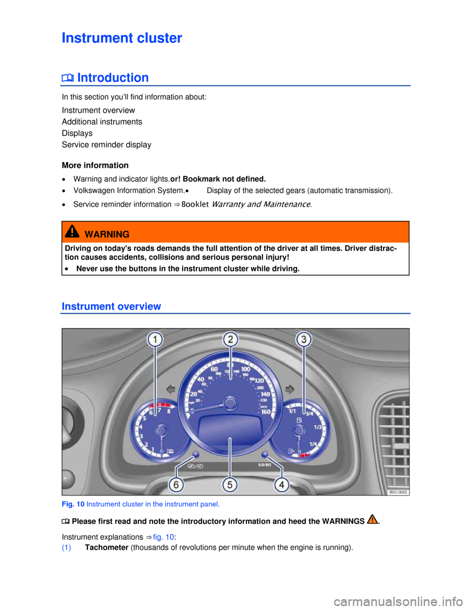 VOLKSWAGEN BEETLE 2013 3.G Owners Manual  
Instrument cluster 
�