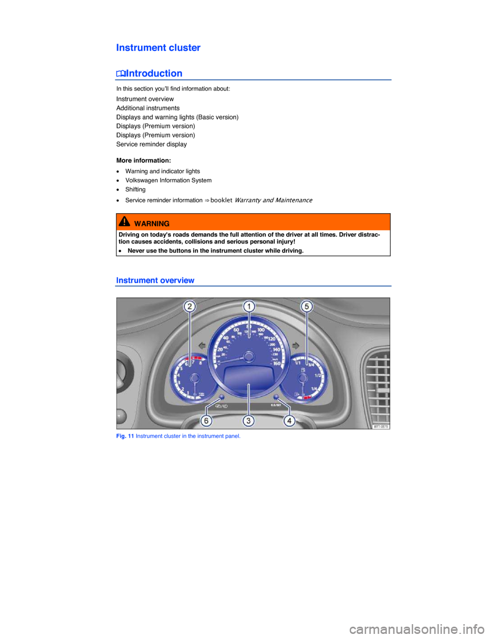 VOLKSWAGEN BEETLE 2014 3.G Owners Manual  
Instrument cluster 
�