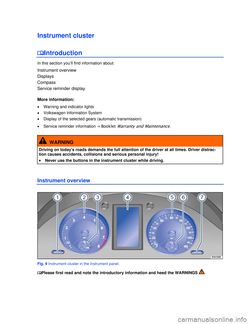 VOLKSWAGEN PASSAT CC 2013 1.G Owners Manual  
Instrument cluster 
�