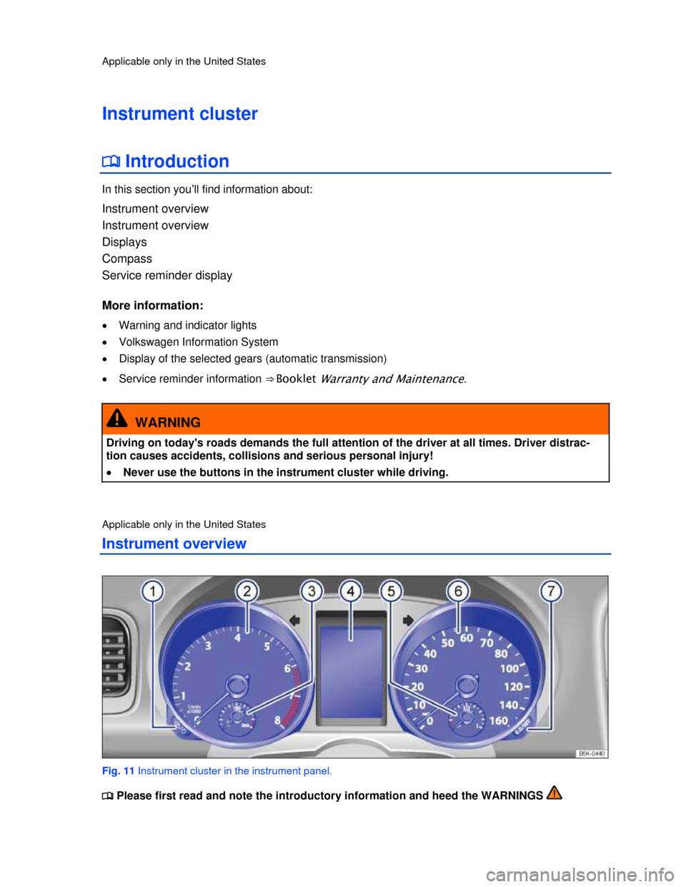 VOLKSWAGEN GOLF 2013 5G / 7.G Owners Manual  
 
Applicable only in the United States 
Instrument cluster 
�