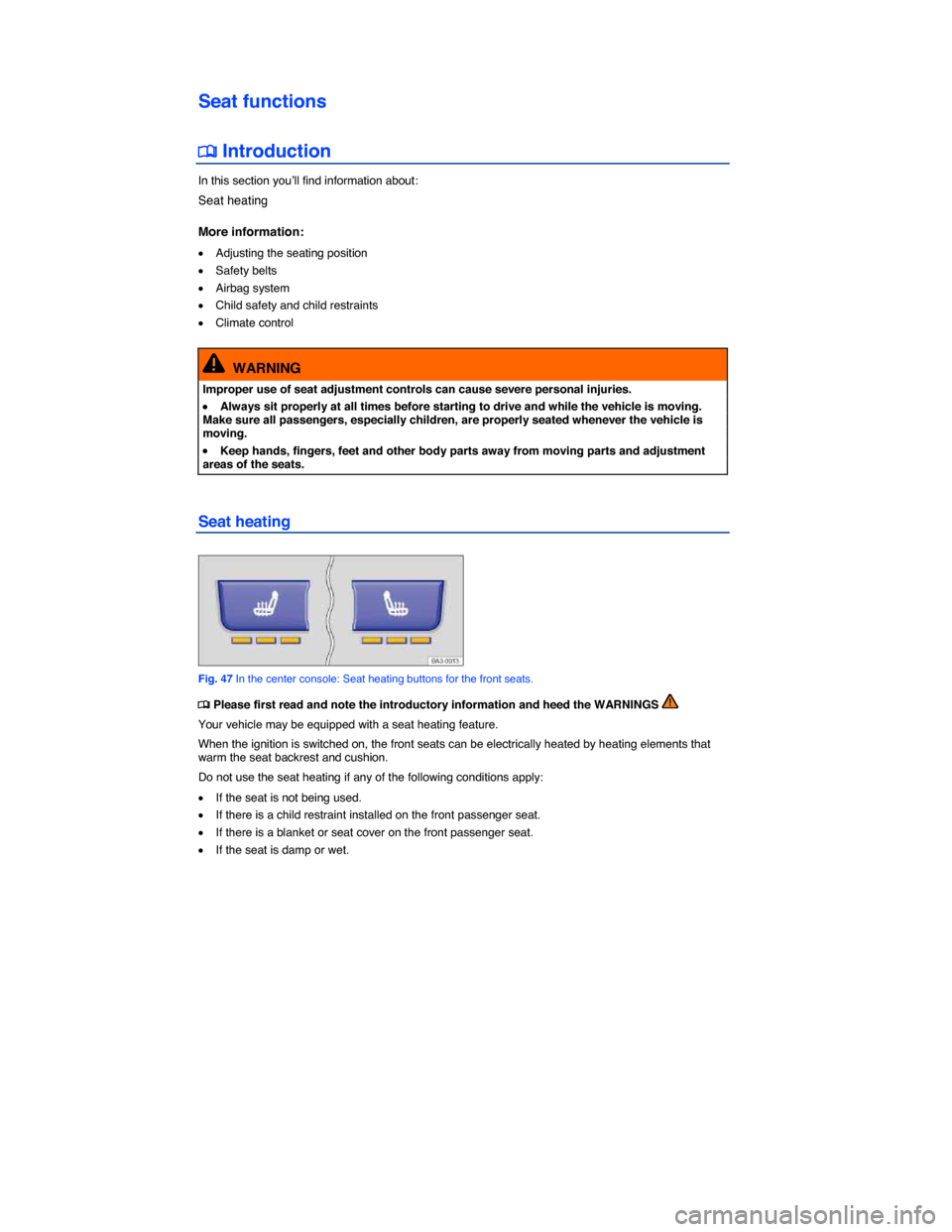 VOLKSWAGEN GOLF SPORTWAGEN 2015 5G / 7.G Owners Manual  
Seat functions 
 