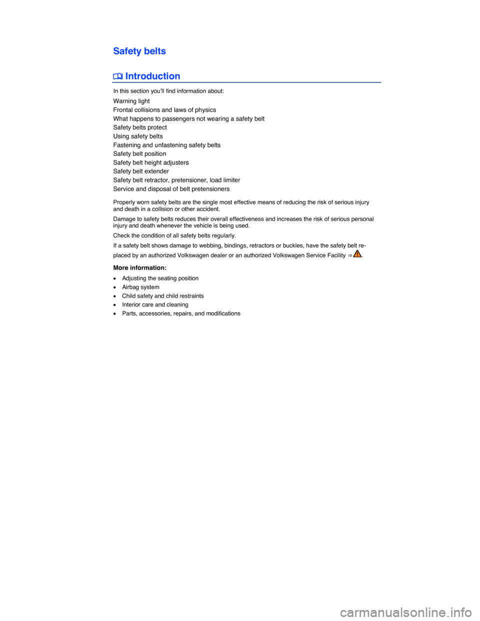 VOLKSWAGEN GOLF SPORTWAGEN 2015 5G / 7.G Owners Manual  
Safety belts 
�