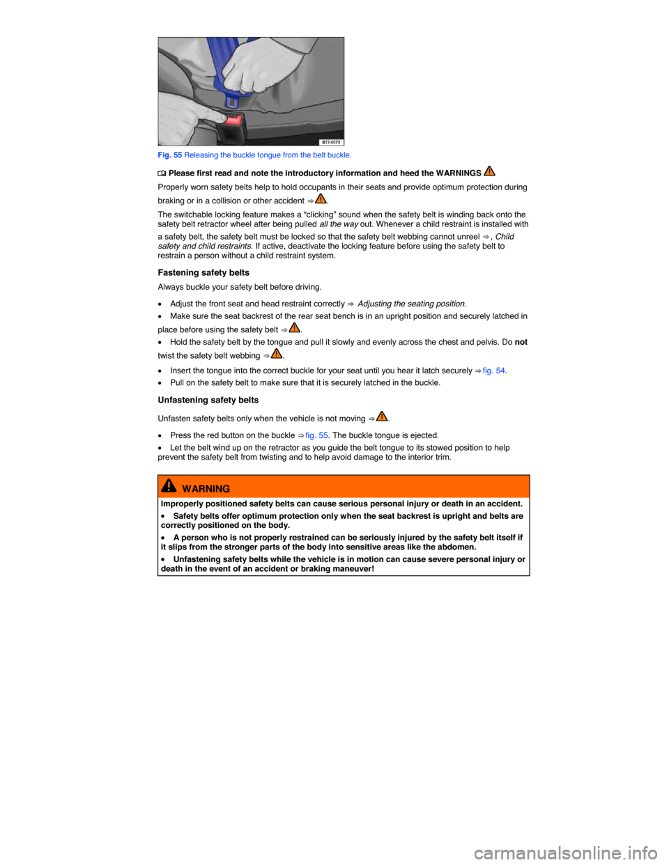 VOLKSWAGEN GOLF SPORTWAGEN 2015 5G / 7.G Owners Manual  
 
Fig. 55 Releasing the buckle tongue from the belt buckle. 
 
