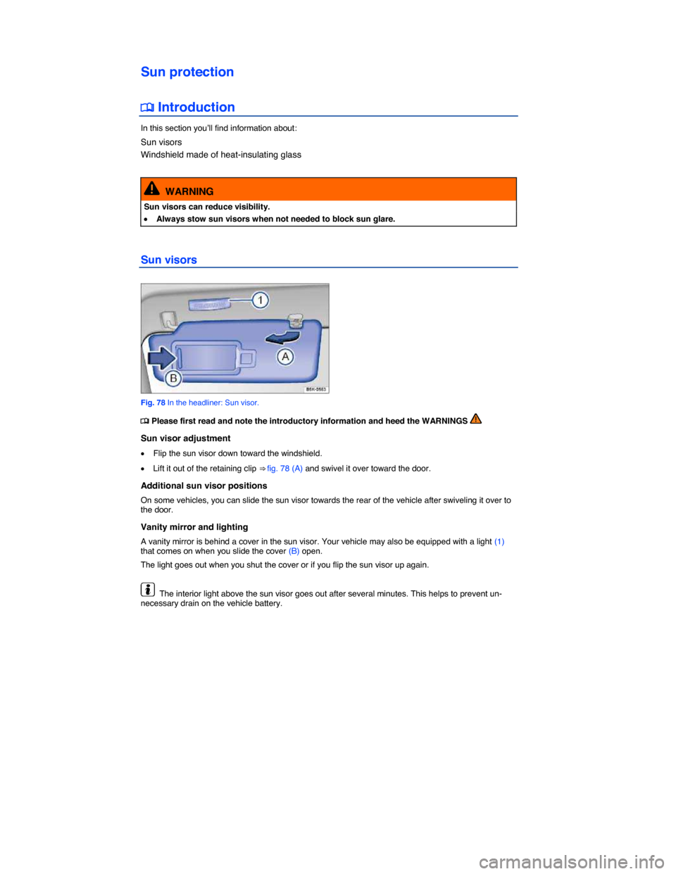 VOLKSWAGEN GOLF SPORTWAGEN 2015 5G / 7.G Owners Manual  
Sun protection 
 