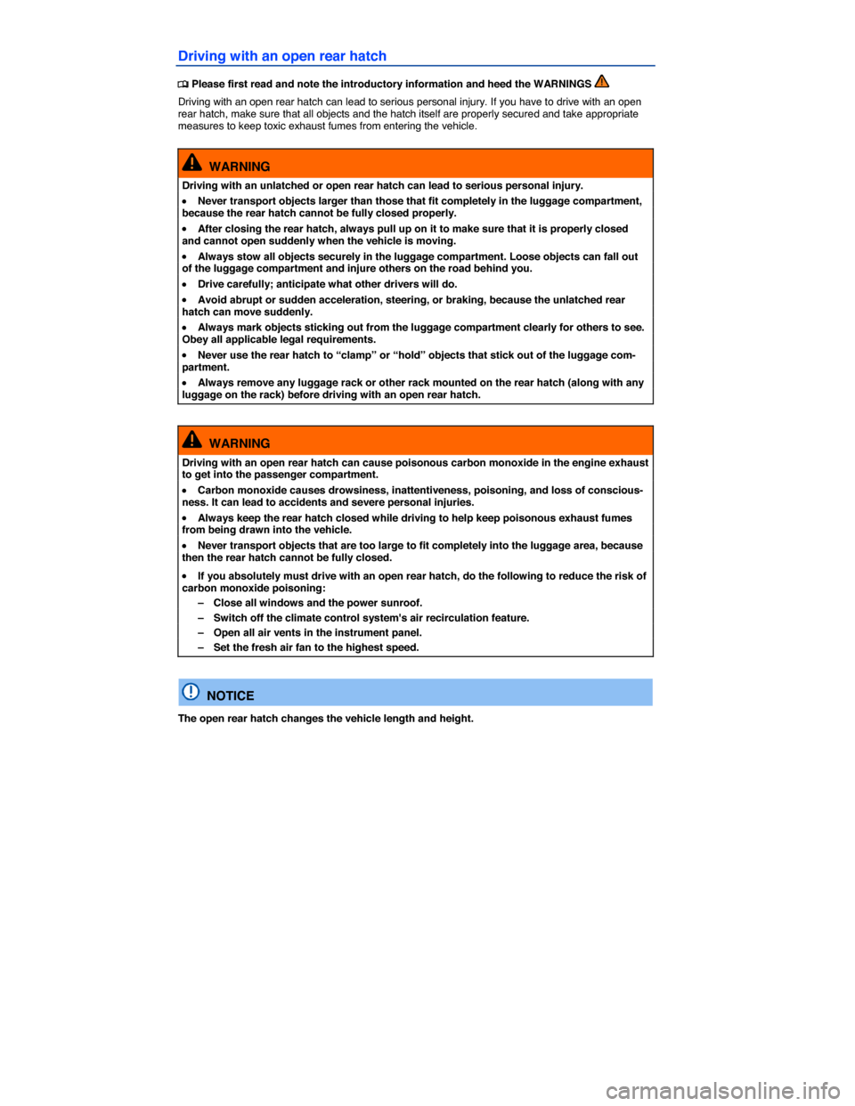 VOLKSWAGEN GOLF SPORTWAGEN 2015 5G / 7.G Owners Manual  
Driving with an open rear hatch 
 