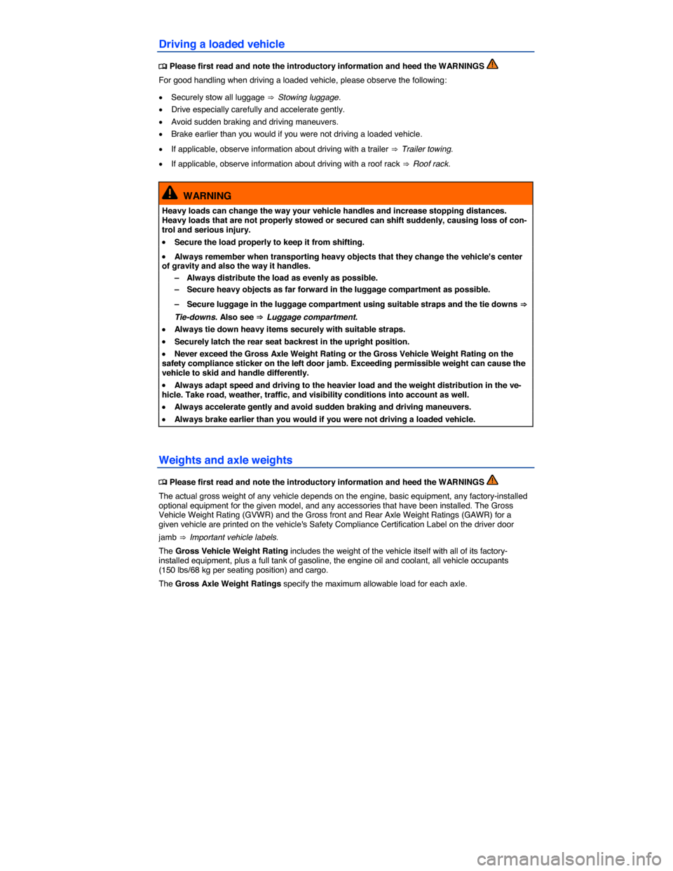 VOLKSWAGEN GOLF SPORTWAGEN 2015 5G / 7.G Owners Manual  
Driving a loaded vehicle 
 