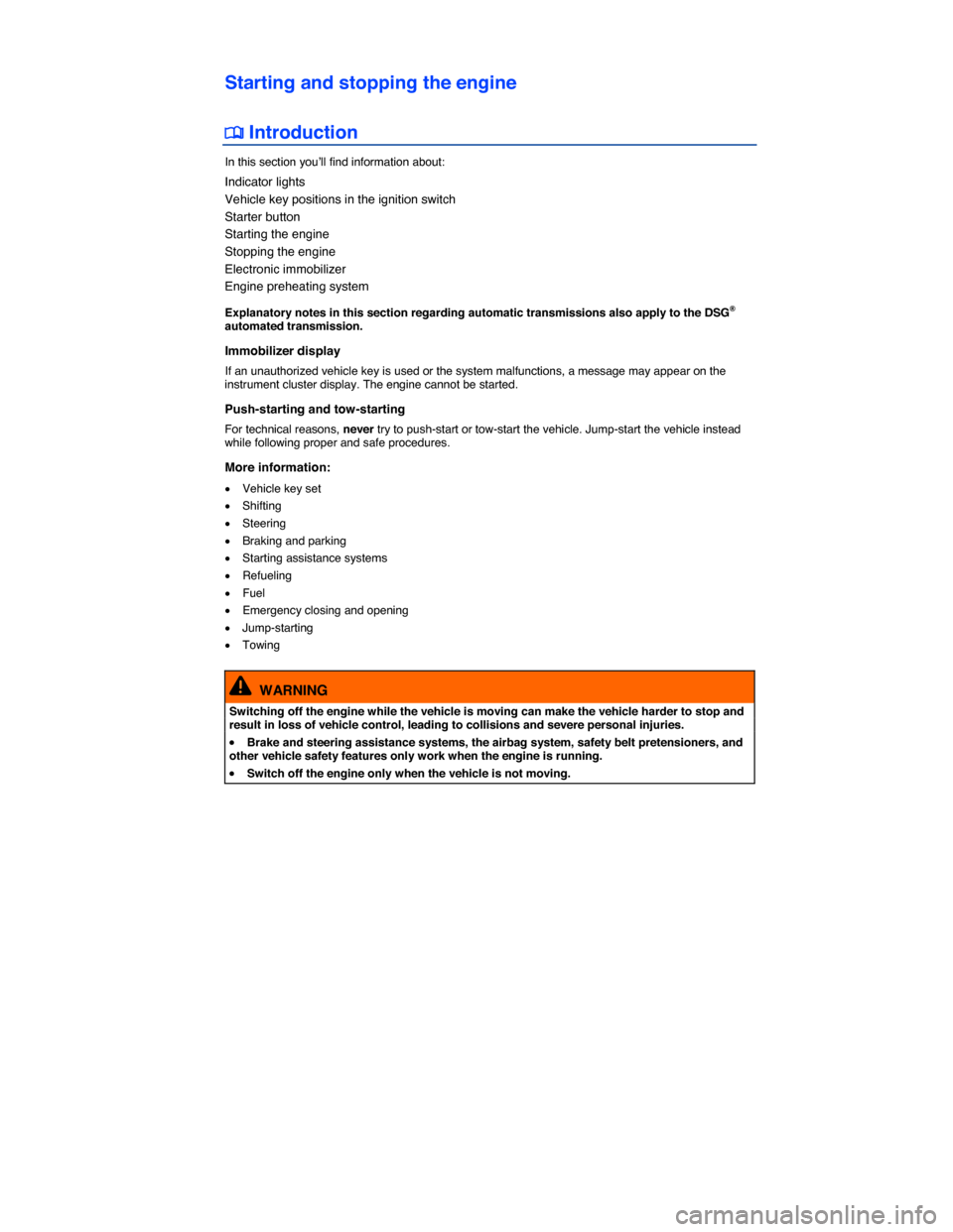 VOLKSWAGEN GOLF SPORTWAGEN 2015 5G / 7.G Owners Manual  
Starting and stopping the engine 
�