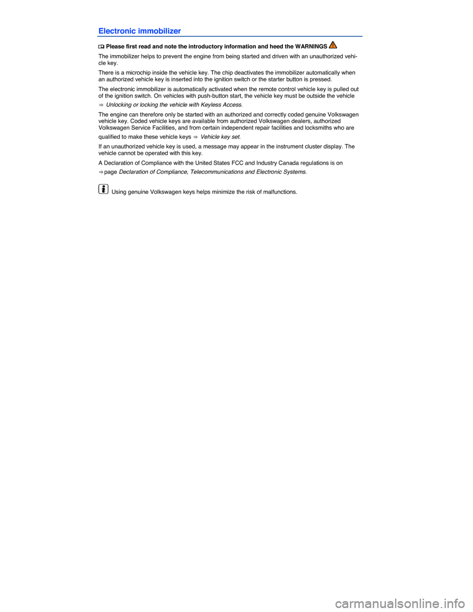 VOLKSWAGEN GOLF SPORTWAGEN 2015 5G / 7.G Owners Manual  
Electronic immobilizer 
 