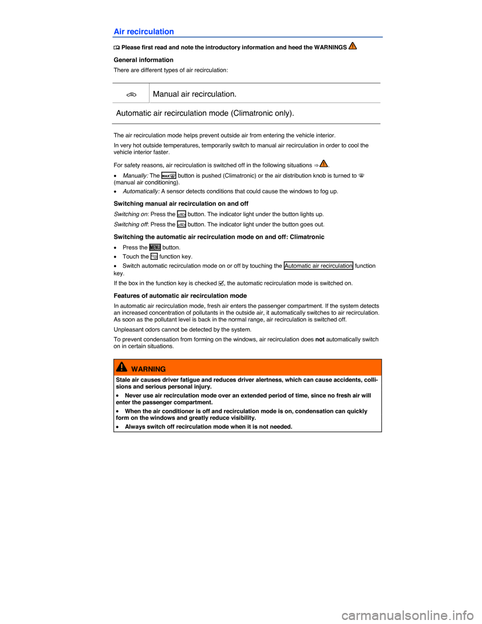 VOLKSWAGEN GOLF SPORTWAGEN 2015 5G / 7.G Owners Manual  
Air recirculation 
 