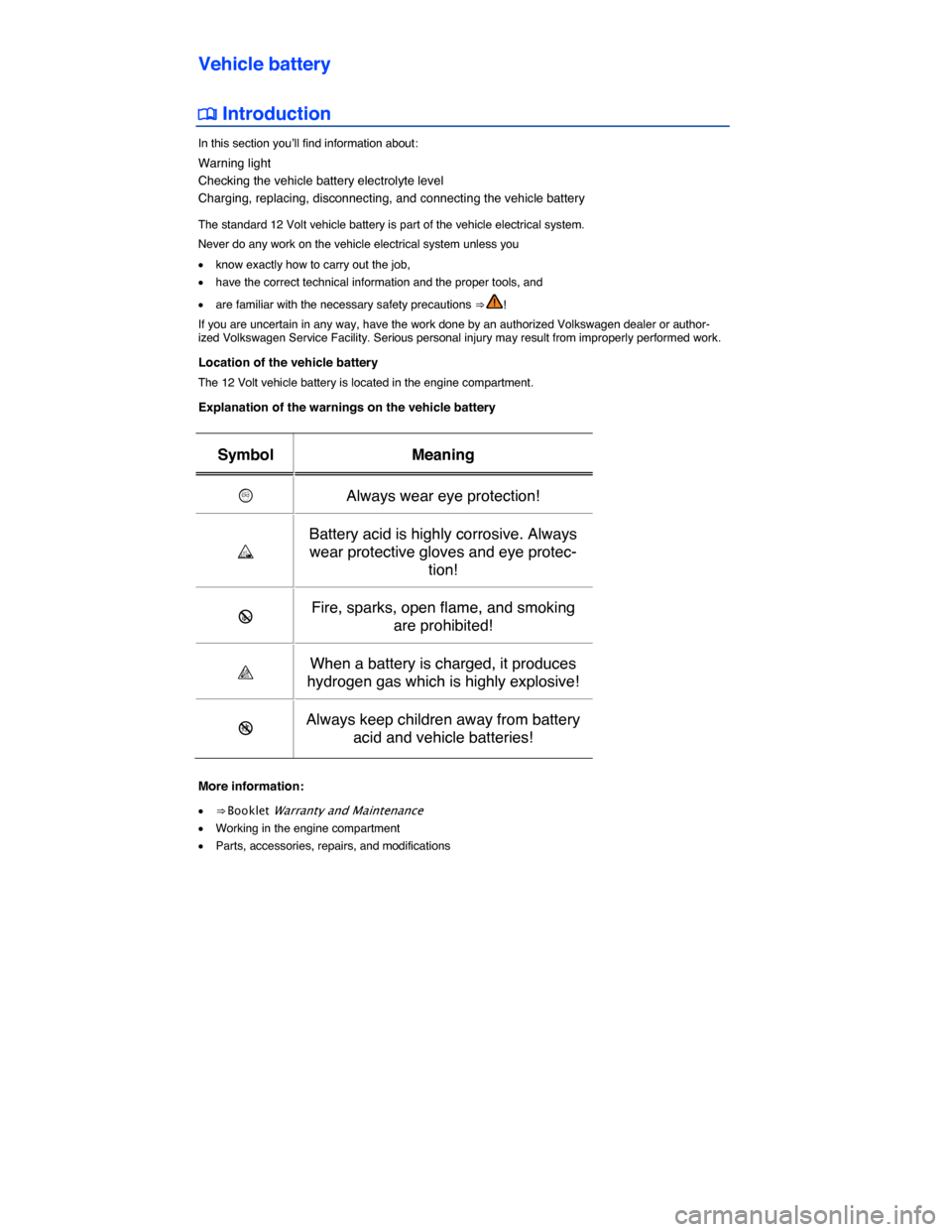 VOLKSWAGEN GOLF SPORTWAGEN 2015 5G / 7.G Owners Manual  
Vehicle battery 
 