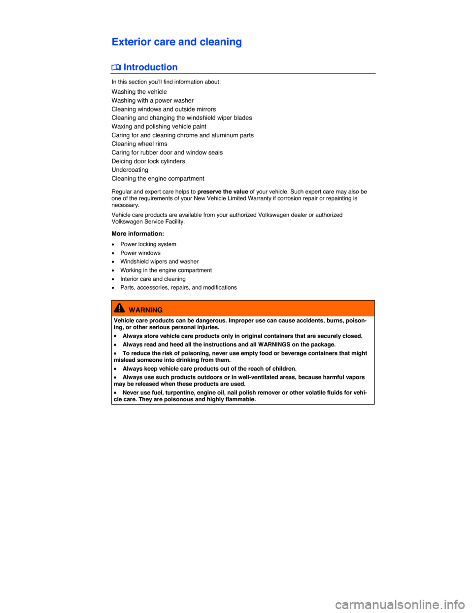 VOLKSWAGEN GOLF SPORTWAGEN 2015 5G / 7.G Owners Manual  
Exterior care and cleaning 
 