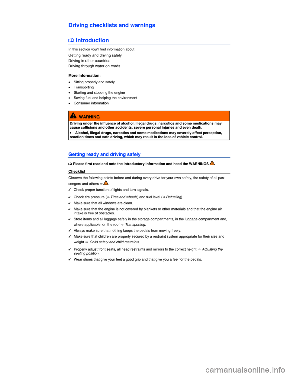 VOLKSWAGEN GOLF SPORTWAGEN 2015 5G / 7.G Owners Manual  
Driving checklists and warnings 
 