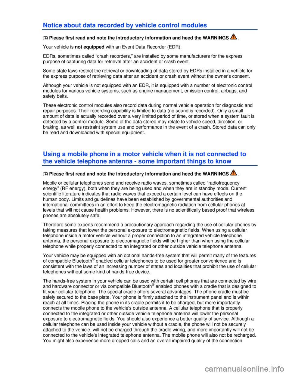 VOLKSWAGEN JETTA 2013 1B / 6.G Owners Manual  
Notice about data recorded by vehicle control modules 
�