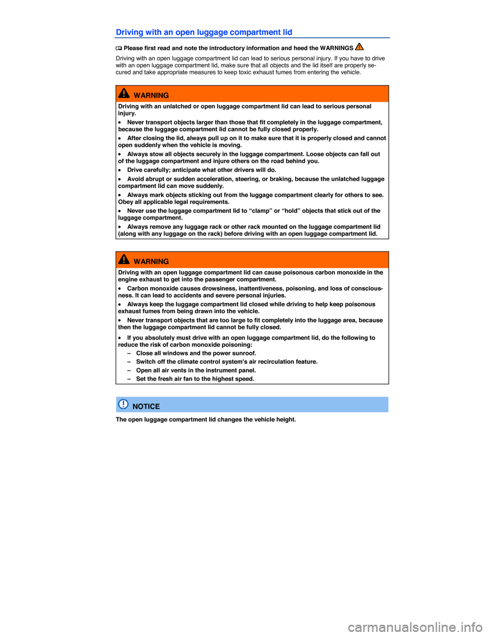 VOLKSWAGEN JETTA 2015 1B / 6.G Owners Manual  
Driving with an open luggage compartment lid 
 