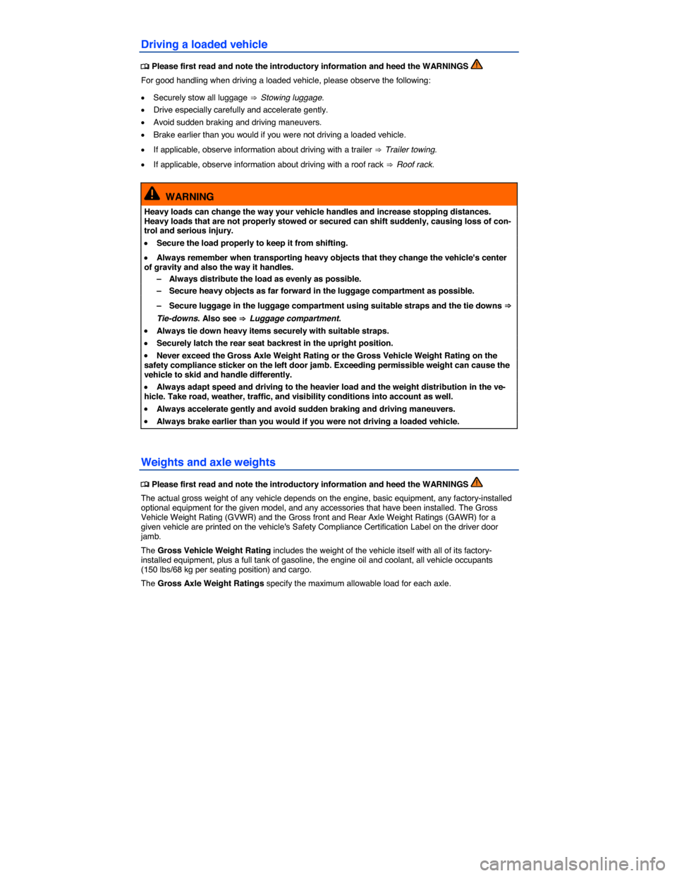 VOLKSWAGEN JETTA 2015 1B / 6.G Owners Manual  
Driving a loaded vehicle 
 