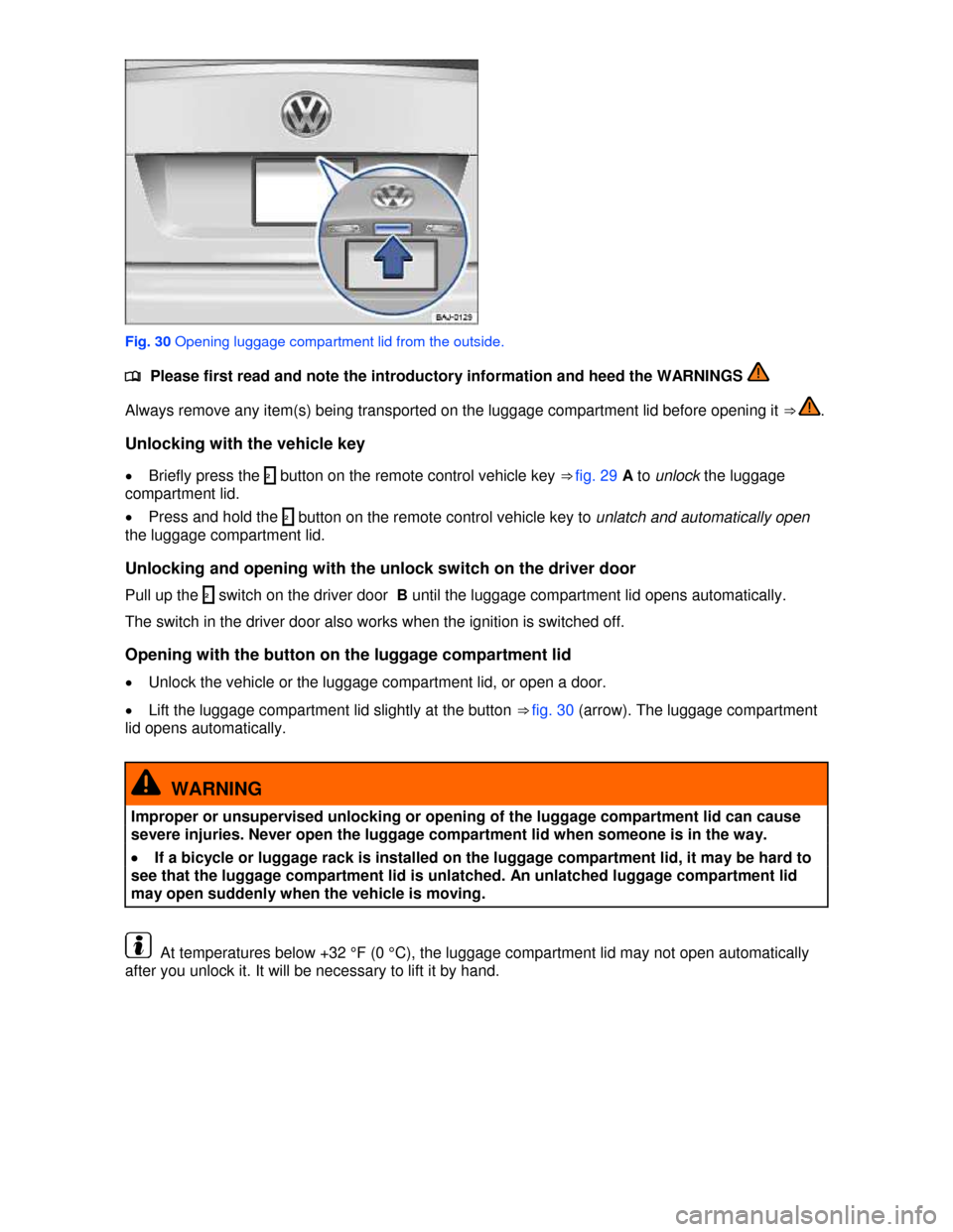 VOLKSWAGEN JETTA HYBRID 2013 1B / 6.G Owners Manual  
 
Fig. 30 Opening luggage compartment lid from the outside. 
�